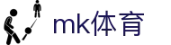 MK体育官方首页 - 体育赛事与资讯服务